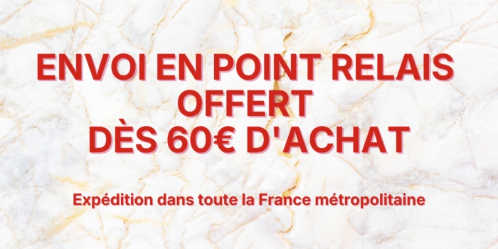 Envoi relais offert dès 60€ Envoi relais offert dès 60€